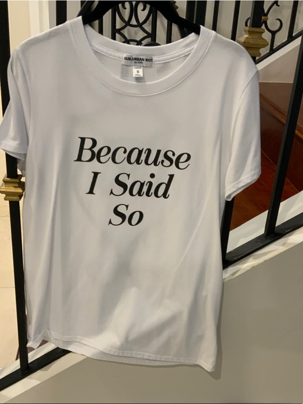 Sub_Urban Riot White Tee with Black Text "Because I Said So"